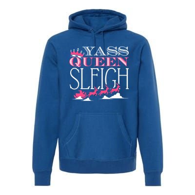 Yass Queen Sleigh Meaningful Gift Premium Hoodie