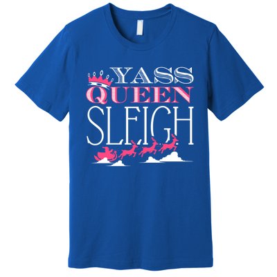 Yass Queen Sleigh Meaningful Gift Premium T-Shirt