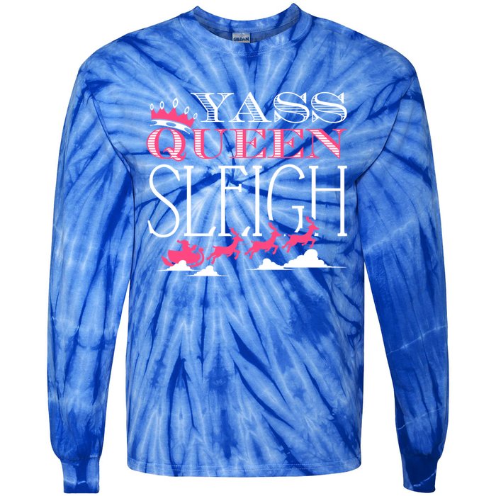 Yass Queen Sleigh Meaningful Gift Tie-Dye Long Sleeve Shirt