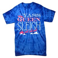 Yass Queen Sleigh Meaningful Gift Tie-Dye T-Shirt