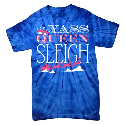 Yass Queen Sleigh Meaningful Gift Tie-Dye T-Shirt