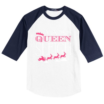 Yass Queen Sleigh Meaningful Gift Baseball Sleeve Shirt