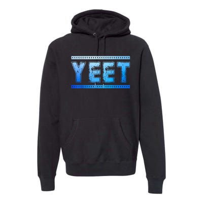 Yeet Quotes Premium Hoodie