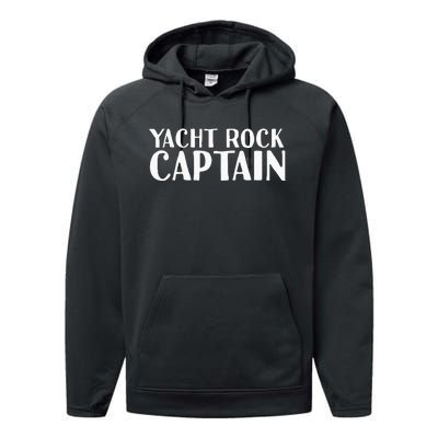 YACHT ROCK CAPTAIN Funny Boat Sailor Party Gift Idea Performance Fleece Hoodie