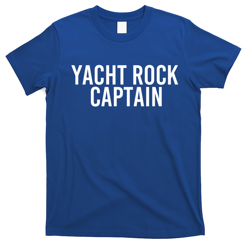 Yacht Rock Captain Funny Boat Sailor Party Gift Idea Gift T-Shirt