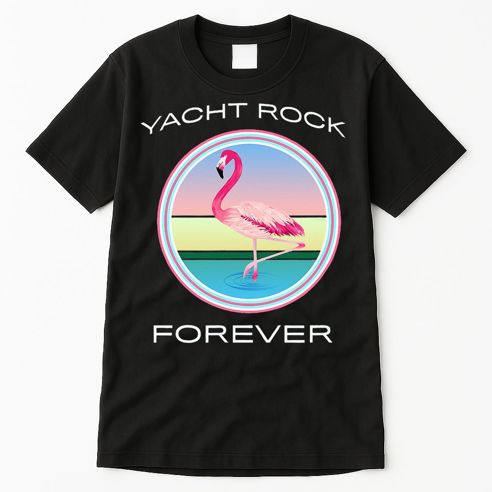 Yacht Rock Forever 80s Retro Style Tall T-Shirt