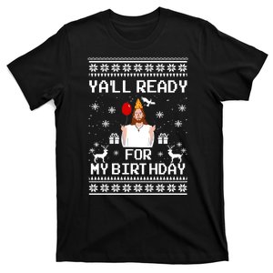 Yall Ready For My Birthday Funny Christmas T-Shirt