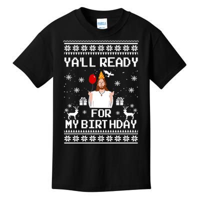 Yall Ready For My Birthday Funny Christmas Kids T-Shirt