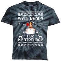 Yall Ready For My Birthday Funny Christmas Kids Tie-Dye T-Shirt