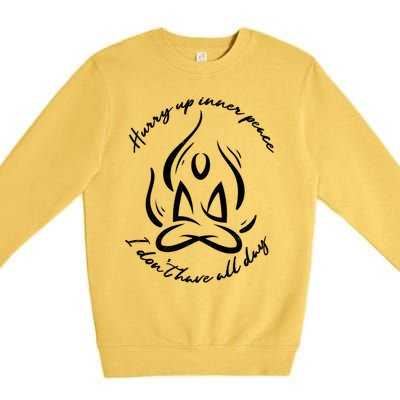 Yoga Relaxation Hurry Up Inner Peace Meditation Meaningful Gift Premium Crewneck Sweatshirt