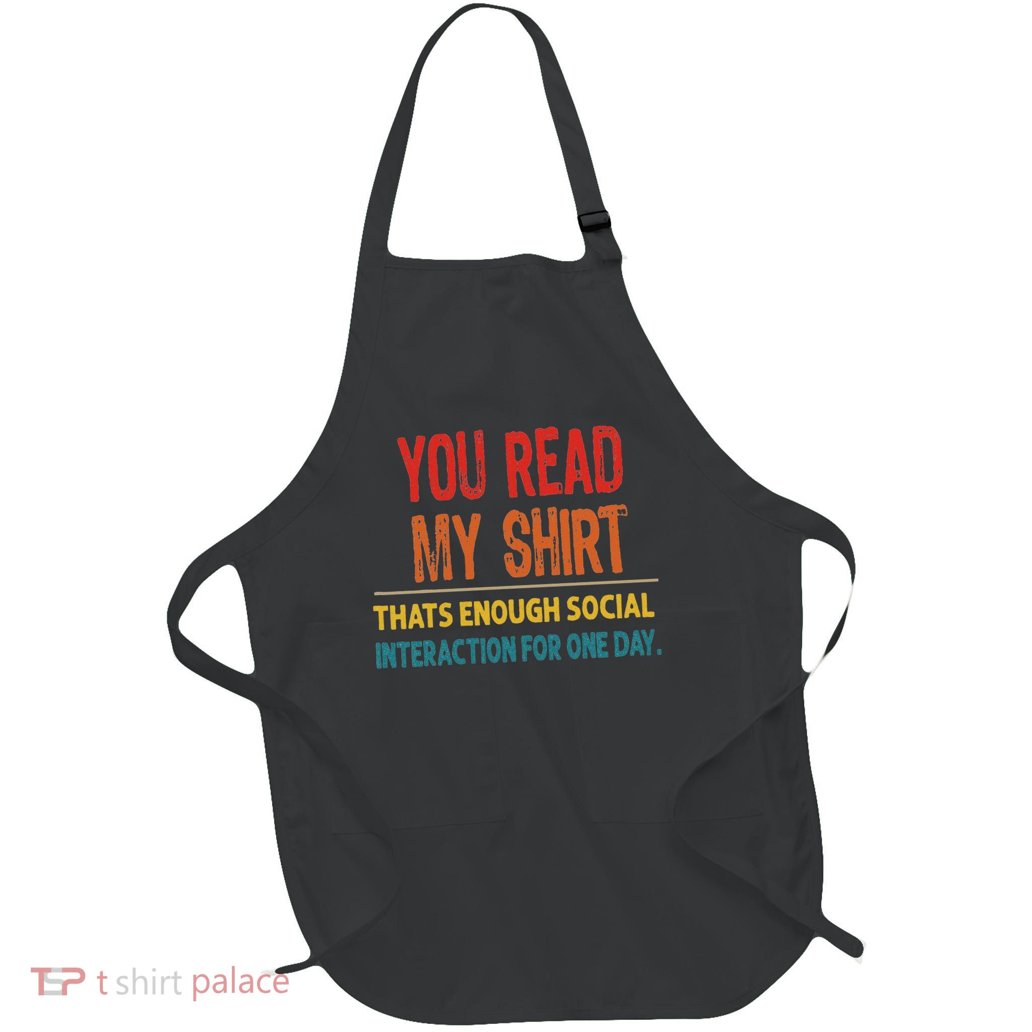 You Read My That's Enough Social Interaction Full-Length Apron With Pockets