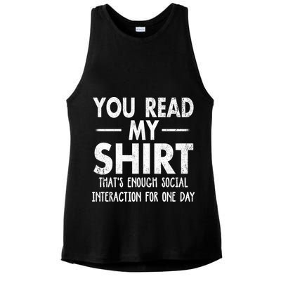 You Read My Shir T Thats Enough Social Interaction For One Day Novelty Sarcastic Ladies PosiCharge Tri-Blend Wicking Tank