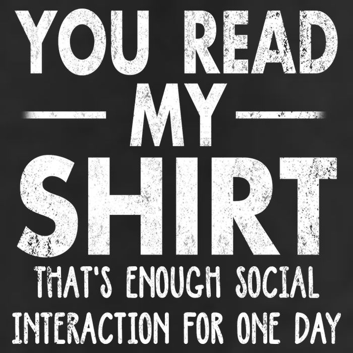 You Read My Shir T Thats Enough Social Interaction For One Day Novelty Sarcastic Cool Comfort Performance Bucket Hat