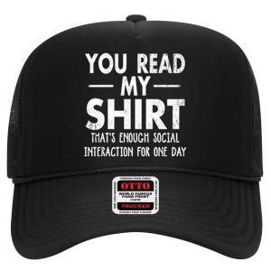 You Read My Shir T Thats Enough Social Interaction For One Day Novelty Sarcastic High Crown Mesh Back Trucker Hat