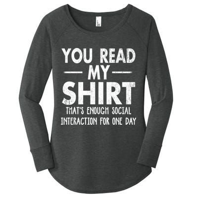 You Read My Shir T Thats Enough Social Interaction For One Day Novelty Sarcastic Women's Perfect Tri Tunic Long Sleeve Shirt