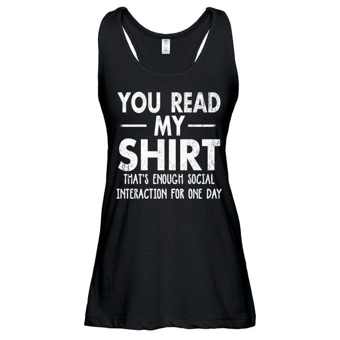 You Read My Shir T Thats Enough Social Interaction For One Day Novelty Sarcastic Ladies Essential Flowy Tank