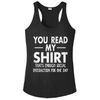 You Read My Shir T Thats Enough Social Interaction For One Day Novelty Sarcastic Ladies PosiCharge Competitor Racerback Tank