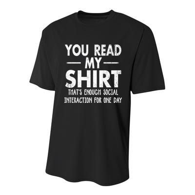 You Read My Shir T Thats Enough Social Interaction For One Day Novelty Sarcastic Youth Performance Sprint T-Shirt