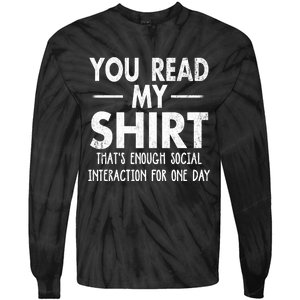 You Read My Shir T Thats Enough Social Interaction For One Day Novelty Sarcastic Tie-Dye Long Sleeve Shirt