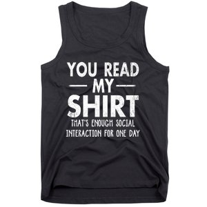 You Read My Shir T Thats Enough Social Interaction For One Day Novelty Sarcastic Tank Top