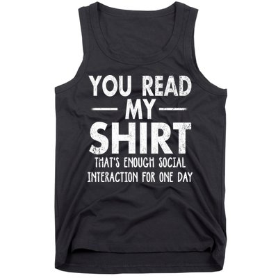 You Read My Shir T Thats Enough Social Interaction For One Day Novelty Sarcastic Tank Top