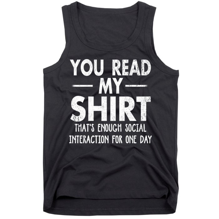 You Read My Shir T Thats Enough Social Interaction For One Day Novelty Sarcastic Tank Top