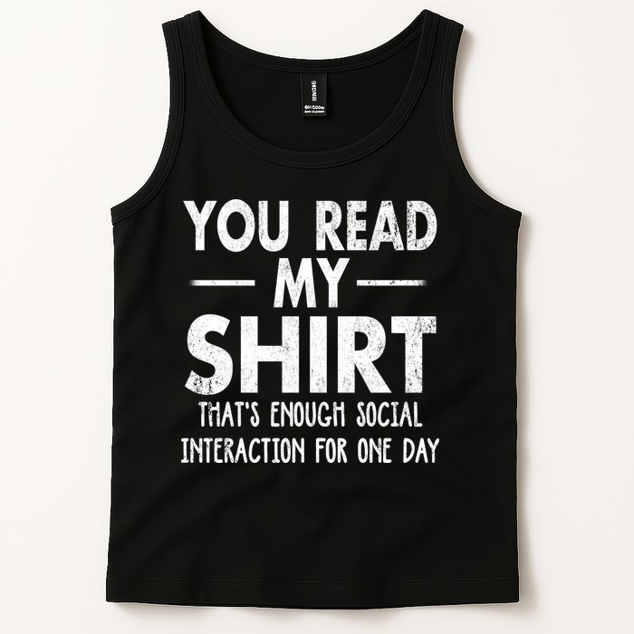 You Read My Shir T Thats Enough Social Interaction For One Day Novelty Sarcastic Tank Top