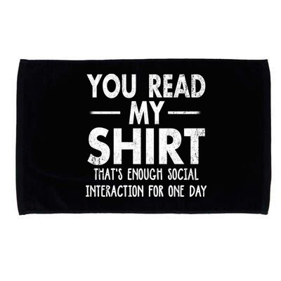 You Read My Shir T Thats Enough Social Interaction For One Day Novelty Sarcastic Microfiber Hand Towel