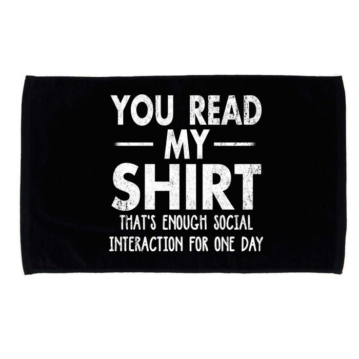 You Read My Shir T Thats Enough Social Interaction For One Day Novelty Sarcastic Microfiber Hand Towel