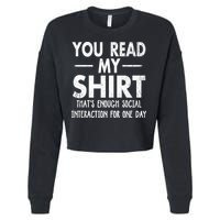 You Read My Shir T Thats Enough Social Interaction For One Day Novelty Sarcastic Cropped Pullover Crew
