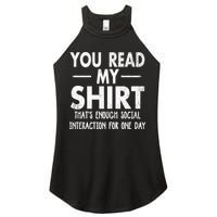You Read My Shir T Thats Enough Social Interaction For One Day Novelty Sarcastic Women's Perfect Tri Rocker Tank