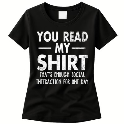 You Read My Shir T Thats Enough Social Interaction For One Day Novelty Sarcastic Womens T-Shirt