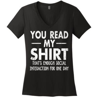 You Read My Shir T Thats Enough Social Interaction For One Day Novelty Sarcastic Women's V-Neck T-Shirt