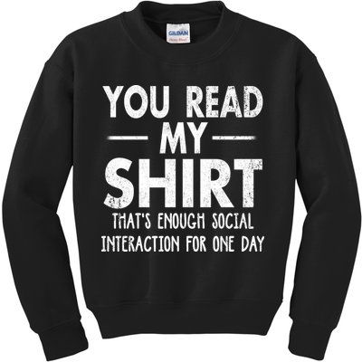 You Read My Shir T Thats Enough Social Interaction For One Day Novelty Sarcastic Kids Sweatshirt