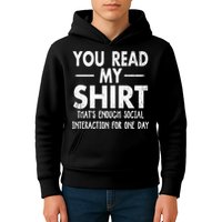 You Read My Shir T Thats Enough Social Interaction For One Day Novelty Sarcastic Kids Hoodie