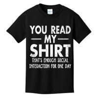 You Read My Shir T Thats Enough Social Interaction For One Day Novelty Sarcastic Kids T-Shirt