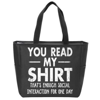 You Read My Shir T Thats Enough Social Interaction For One Day Novelty Sarcastic Zip Tote Bag