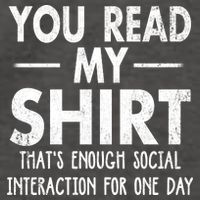 You Read My Shir T Thats Enough Social Interaction For One Day Novelty Sarcastic Vector Backpack
