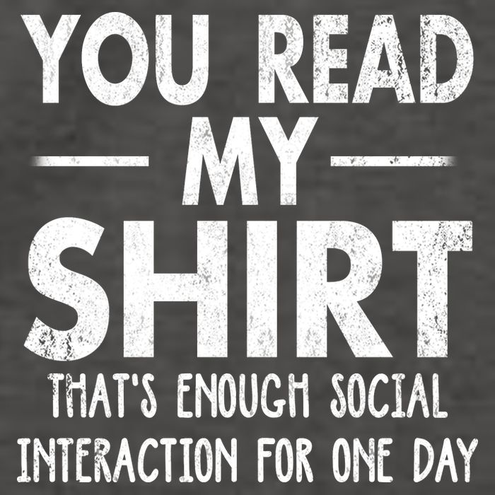 You Read My Shir T Thats Enough Social Interaction For One Day Novelty Sarcastic Vector Backpack