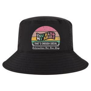 You Read My ThatS Enough Social Interaction Cool Comfort Performance Bucket Hat