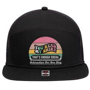 You Read My ThatS Enough Social Interaction 7 Panel Mesh Trucker Snapback Hat