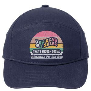 You Read My ThatS Enough Social Interaction 7-Panel Snapback Hat