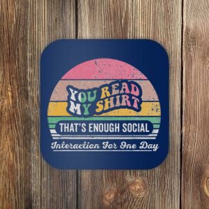 You Read My ThatS Enough Social Interaction Coaster