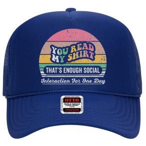 You Read My ThatS Enough Social Interaction High Crown Mesh Back Trucker Hat