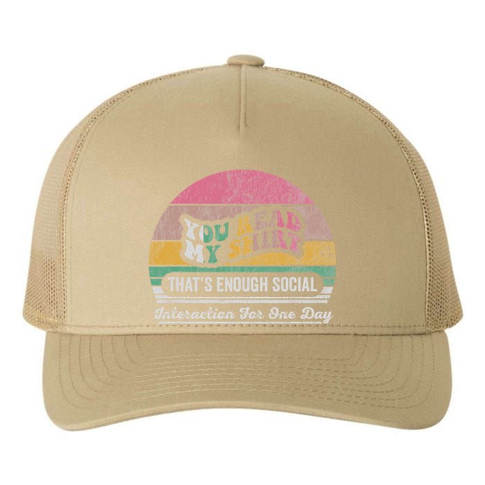 You Read My ThatS Enough Social Interaction Yupoong Adult 5-Panel Trucker Hat