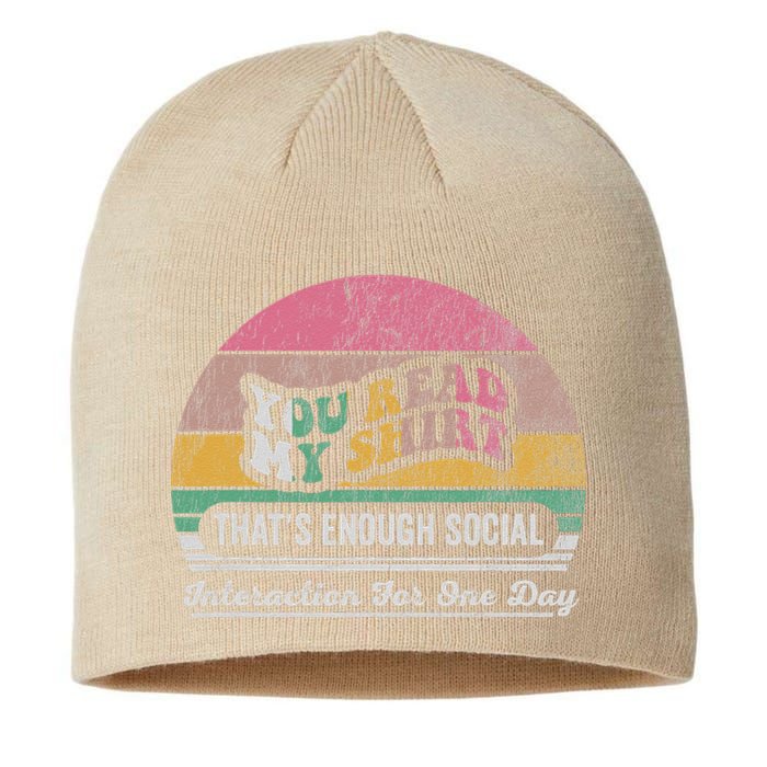 You Read My ThatS Enough Social Interaction Sustainable Beanie