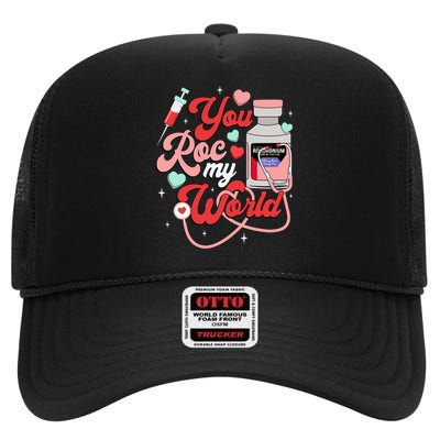 You Roc My World Nurse Valentine Day Er Icu Nicu Rn Nurse High Crown Mesh Back Trucker Hat