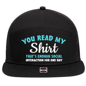 You Read My Gift That's Enough Social Interaction Cute Gift 7 Panel Mesh Trucker Snapback Hat