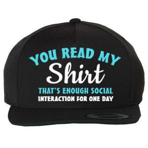 You Read My Gift That's Enough Social Interaction Cute Gift Wool Snapback Cap