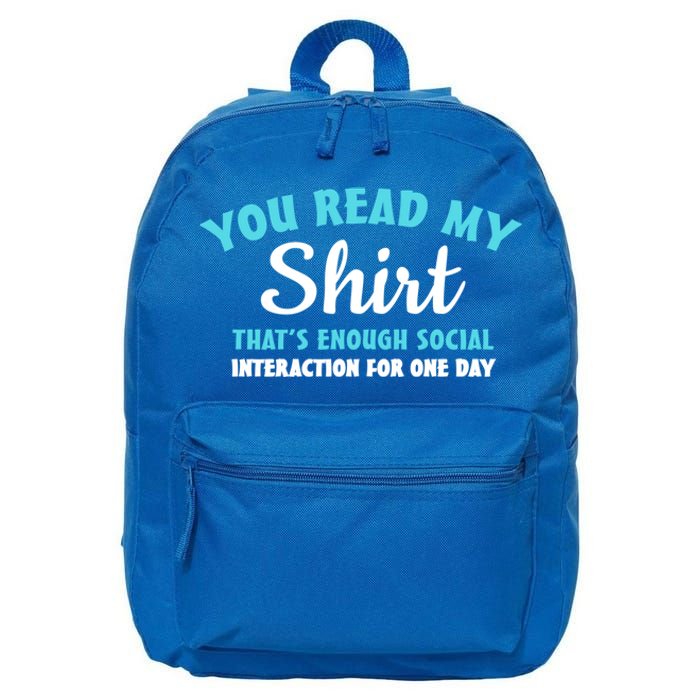 You Read My Gift That's Enough Social Interaction Cute Gift 16 in Basic Backpack